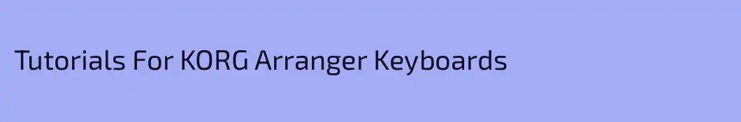 Tutorials For KORG Arranger Keyboards